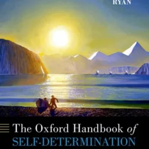 The Oxford Handbook of Self-Determination Theory The Oxford Handbook of Self-Determination Theory