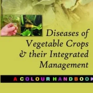 Diseases of Vegetable Crops and Their Integrated Management Diseases of Vegetable Crops and Their Integrated Management
