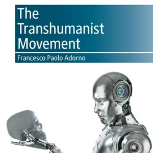 The Transhumanist Movement The Transhumanist Movement