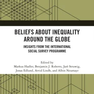 Beliefs About Inequality Around the Globe Beliefs About Inequality Around the Globe