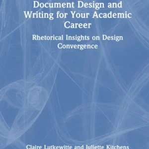 Document Design and Writing for Your Academic Career