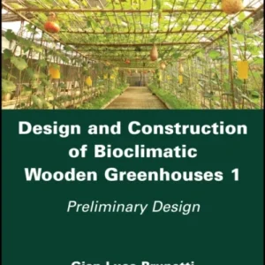 Design and Construction of Bioclimatic Wooden Greenhouses Preliminary Design Design and Construction of Bioclimatic Wooden Greenhouses Preliminary Design