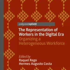 The Representation of Workers in the Digital Era The Representation of Workers in the Digital Era