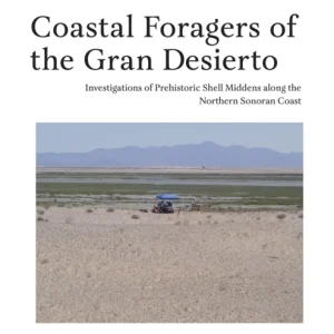 Coastal Foragers of the Gran Desierto Coastal Foragers of the Gran Desierto