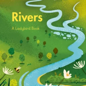 A Ladybird Book: Rivers A Ladybird Book: Rivers