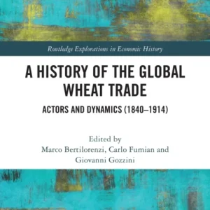 A History of the Global Wheat Trade A History of the Global Wheat Trade