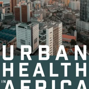 Urban Health in Africa Urban Health in Africa