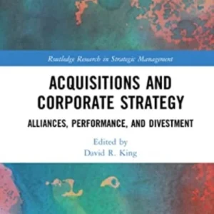 Acquisitions and Corporate Strategy Acquisitions and Corporate Strategy