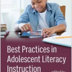 Best Practices in Adolescent Literacy Instruction, Third Edition Best Practices in Adolescent Literacy Instruction, Third Edition