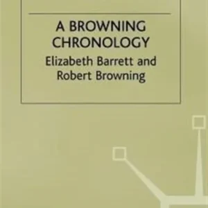 Browning Chronology – Elizabeth Barrett and Robery Browning