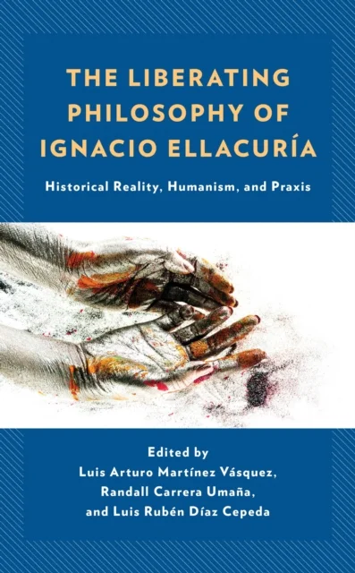 The Liberating Philosophy of Ignacio Ellacuria
