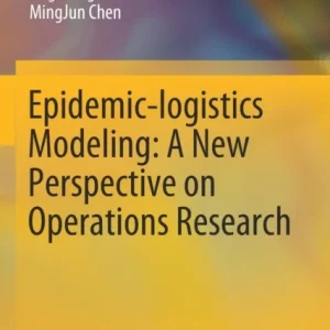 Epidemic-logistics Modeling: A New Perspective on Operations Research Epidemic-logistics Modeling: A New Perspective on Operations Research
