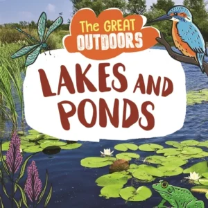 The Great Outdoors: Lakes and Ponds The Great Outdoors: Lakes and Ponds