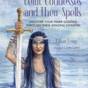 Celtic Goddesses and Their Spells Celtic Goddesses and Their Spells