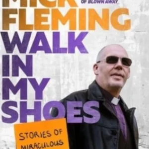 Walk In My Shoes – Stories of Miraculous Transformation Walk In My Shoes – Stories of Miraculous Transformation