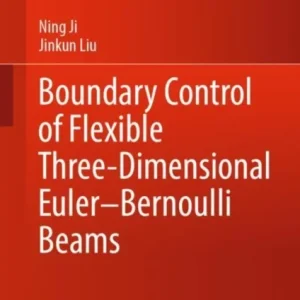 Boundary Control of Flexible Three-Dimensional Euler¿Bernoulli Beams Boundary Control of Flexible Three-Dimensional Euler¿Bernoulli Beams