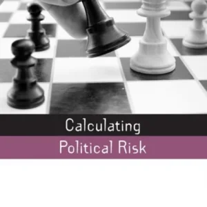 Calculating Political Risk Calculating Political Risk