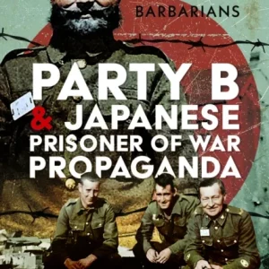 Party B and Japanese Prisoner of War Propaganda