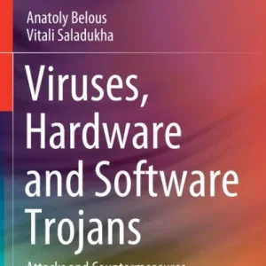 Viruses, Hardware and Software Trojans Viruses, Hardware and Software Trojans