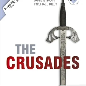 Enquiring History: The Crusades: Conflict and Controversy, 1095-1291 Enquiring History: The Crusades: Conflict and Controversy, 1095-1291