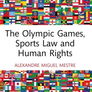 The Olympic Games, Sports Law and Human Rights The Olympic Games, Sports Law and Human Rights
