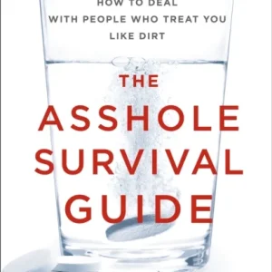 The Asshole Survival Guide The Asshole Survival Guide