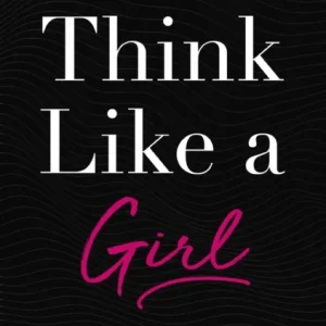 Think Like a Girl