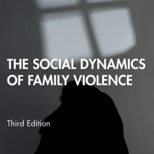 The Social Dynamics of Family Violence The Social Dynamics of Family Violence