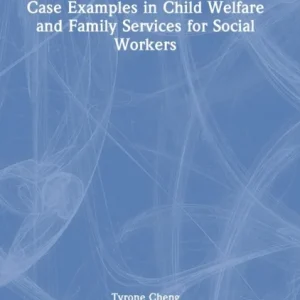Case Examples in Child Welfare and Family Services for Social Workers Case Examples in Child Welfare and Family Services for Social Workers