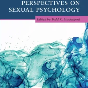 The Cambridge Handbook of Evolutionary Perspectives on Sexual Psychology: Volume 3, Female Sexual Adaptations The Cambridge Handbook of Evolutionary Perspectives on Sexual Psychology: Volume 3, Female Sexual Adaptations