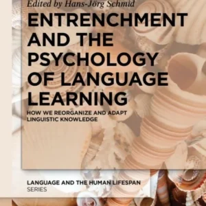 Entrenchment and the Psychology of Language Learning Entrenchment and the Psychology of Language Learning