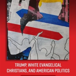 Trump, White Evangelical Christians, and American Trump, White Evangelical Christians, and American