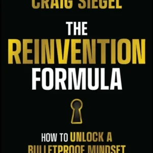 The Reinvention Formula – How to Unlock a Bulletproof Mindset to Upgrade Your Life The Reinvention Formula – How to Unlock a Bulletproof Mindset to Upgrade Your Life