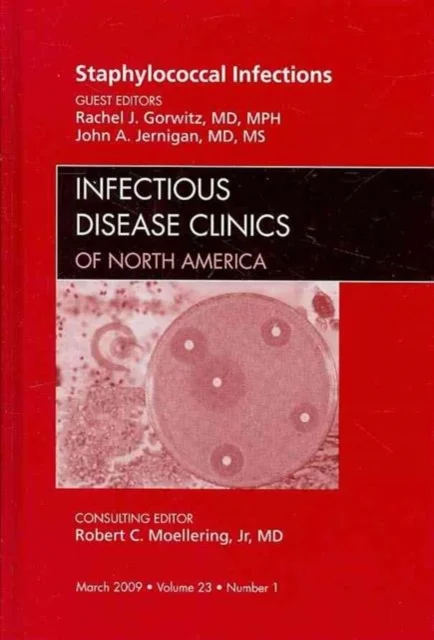 Staphylococcal Infections, An Issue of Infectious Disease Clinics