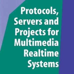 Protocols, Servers and Projects for Multimedia Realtime Systems Protocols, Servers and Projects for Multimedia Realtime Systems