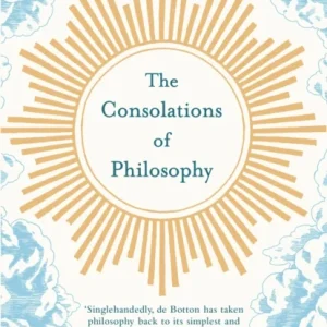 The Consolations of Philosophy The Consolations of Philosophy