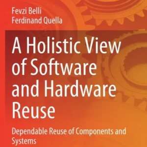A Holistic View of Software and Hardware Reuse A Holistic View of Software and Hardware Reuse