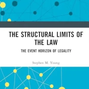 The Structural Limits of the Law The Structural Limits of the Law