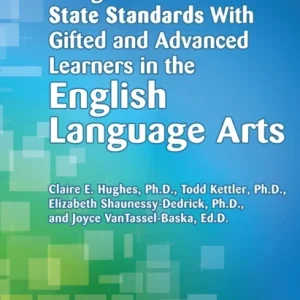 A Teacher’s Guide to Using the Common Core State Standards With Gifted and Advanced Learners in the English/Language Arts A Teacher’s Guide to Using the Common Core State Standards With Gifted and Advanced Learners in the English/Language Arts