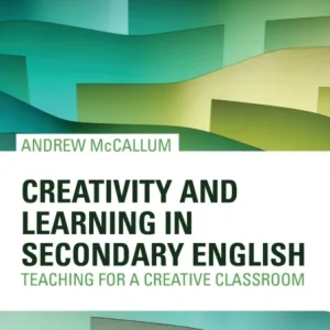 Creativity and Learning in Secondary English Creativity and Learning in Secondary English