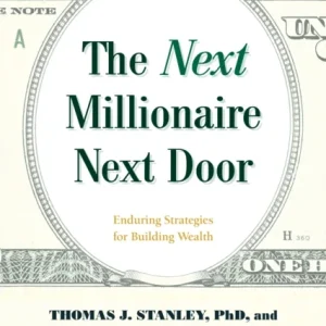 The Next Millionaire Next Door The Next Millionaire Next Door