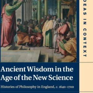 Ancient Wisdom in the Age of the New Science Ancient Wisdom in the Age of the New Science