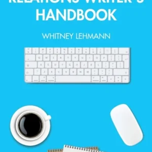 The Public Relations Writer’s Handbook The Public Relations Writer’s Handbook