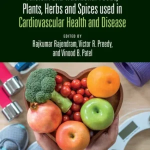 Ancient and Traditional Foods, Plants, Herbs and Spices used in Cardiovascular Health and Disease Ancient and Traditional Foods, Plants, Herbs and Spices used in Cardiovascular Health and Disease