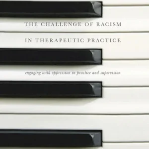 The Challenge of Racism in Therapeutic Practice The Challenge of Racism in Therapeutic Practice