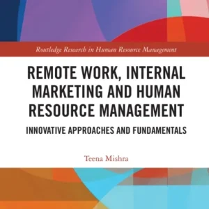 Remote Work, Internal Marketing and Human Resource Management Remote Work, Internal Marketing and Human Resource Management