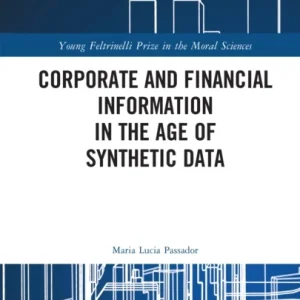 Corporate and Financial Information in the Age of Synthetic Data Corporate and Financial Information in the Age of Synthetic Data