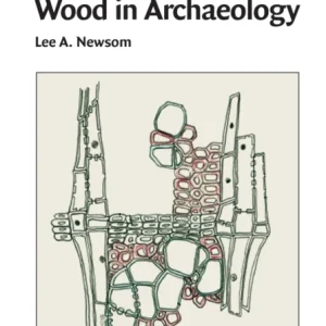 Wood in Archaeology Wood in Archaeology