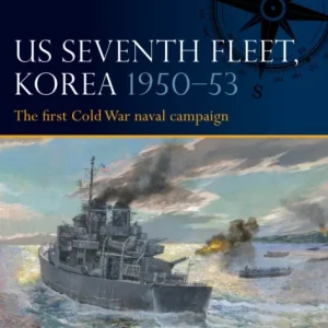US Seventh Fleet, Korea 1950?53 US Seventh Fleet, Korea 1950?53