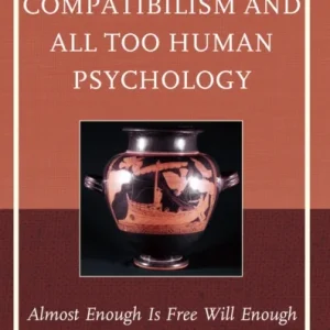 Akratic Compatibilism and All Too Human Psychology